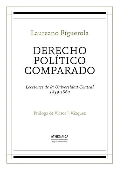 Derecho político comparado: Lecciones de la Universidad Central, 1859-1860