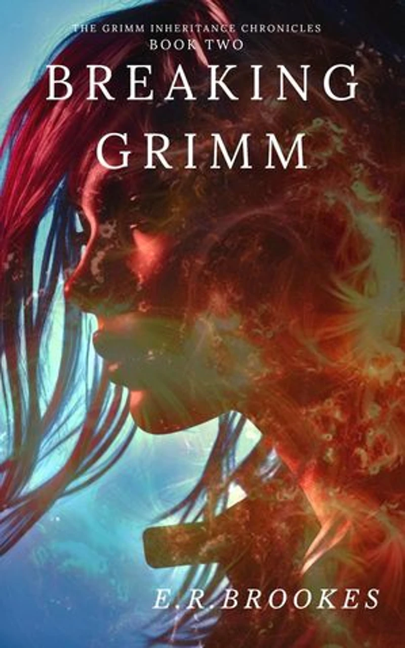 Breaking Grimm: Grimm Inheritance Chronicles