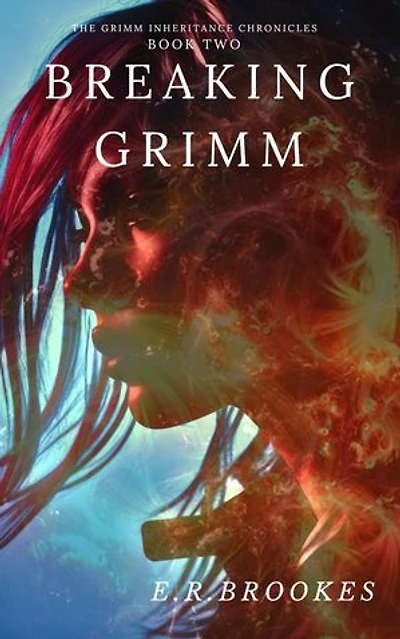 Breaking Grimm: Grimm Inheritance Chronicles