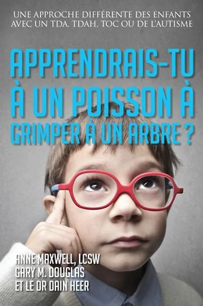 Apprendrais-tu à un poisson grimper arbre? (French)