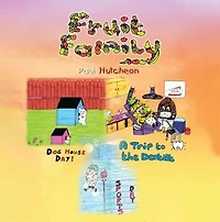 Fruit Family: Dog House Day! | A Trip to the Dentist | Sports Day