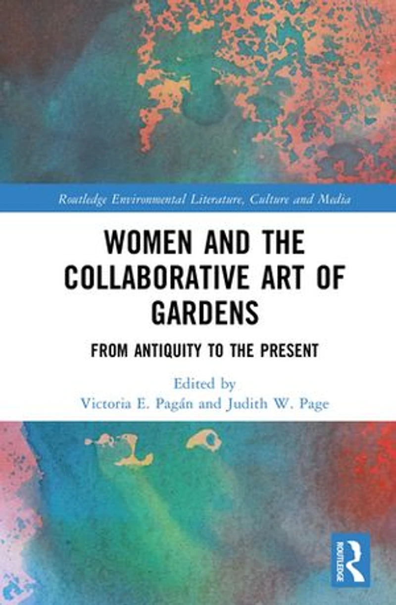 Women and the Collaborative Art of Gardens: From Antiquity to Present