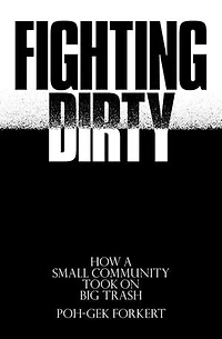Fighting Dirty: How A Small Community Took On Big Trash