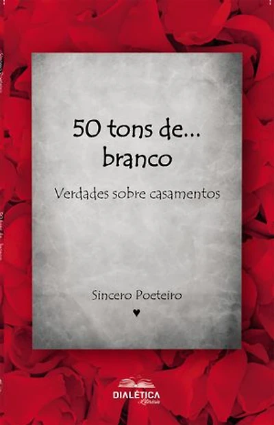 50 tons de... branco: verdades sobre casamentos