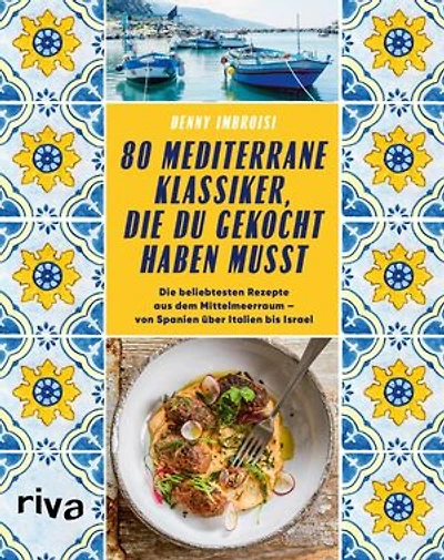 80 mediterrane Klassiker, die du gekocht haben musst: Die beliebtesten Rezepte aus dem Mittelmeerraum von Spanien über Italien bis Israel. Paella, Pizza, Pasta, Falafel, Gyros, Tajine, Ratatouille