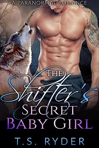 The Shifter’s Secret Baby Girl: A Paranormal Romance