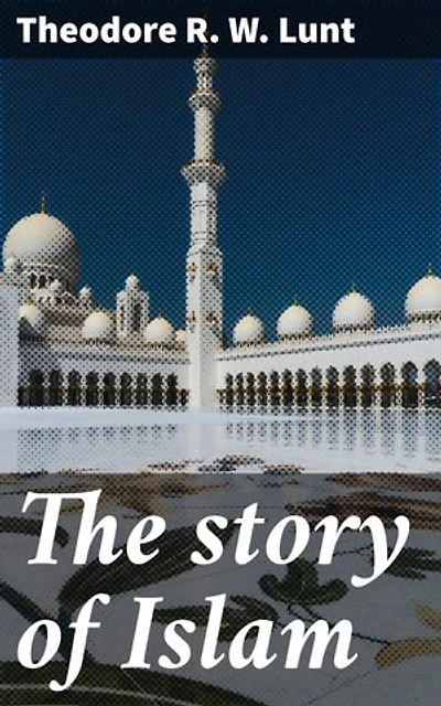 The story of Islam: Unveiling the rich tapestry of Islamic faith, culture, and history