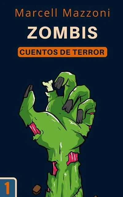 Zombis: Cuentos De Terror, #1