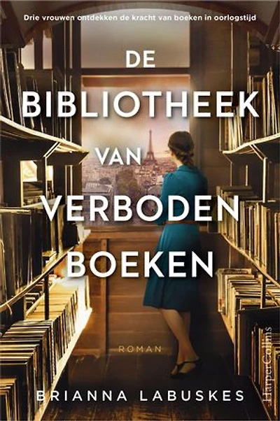De bibliotheek van verboden boeken: Drie vrouwen ontdekken de kracht van boeken in oorlogstijd