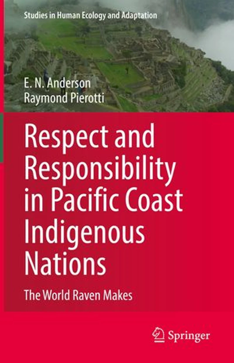 Respect and Responsibility Pacific Coast Indigenous Nations: The World Raven Makes