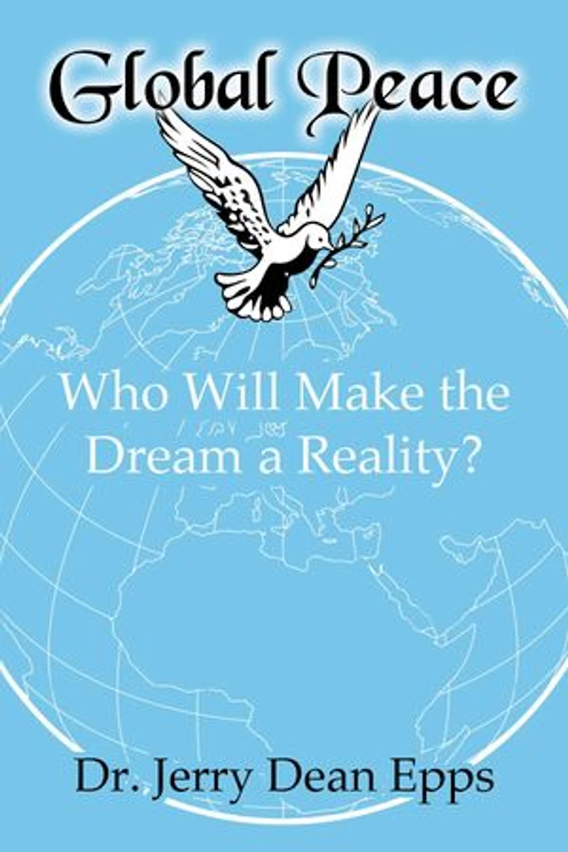 Global Peace: Who Will Make the Dream a Reality?
