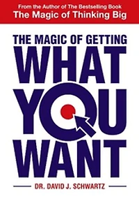 The Magic Of Getting What You Want
