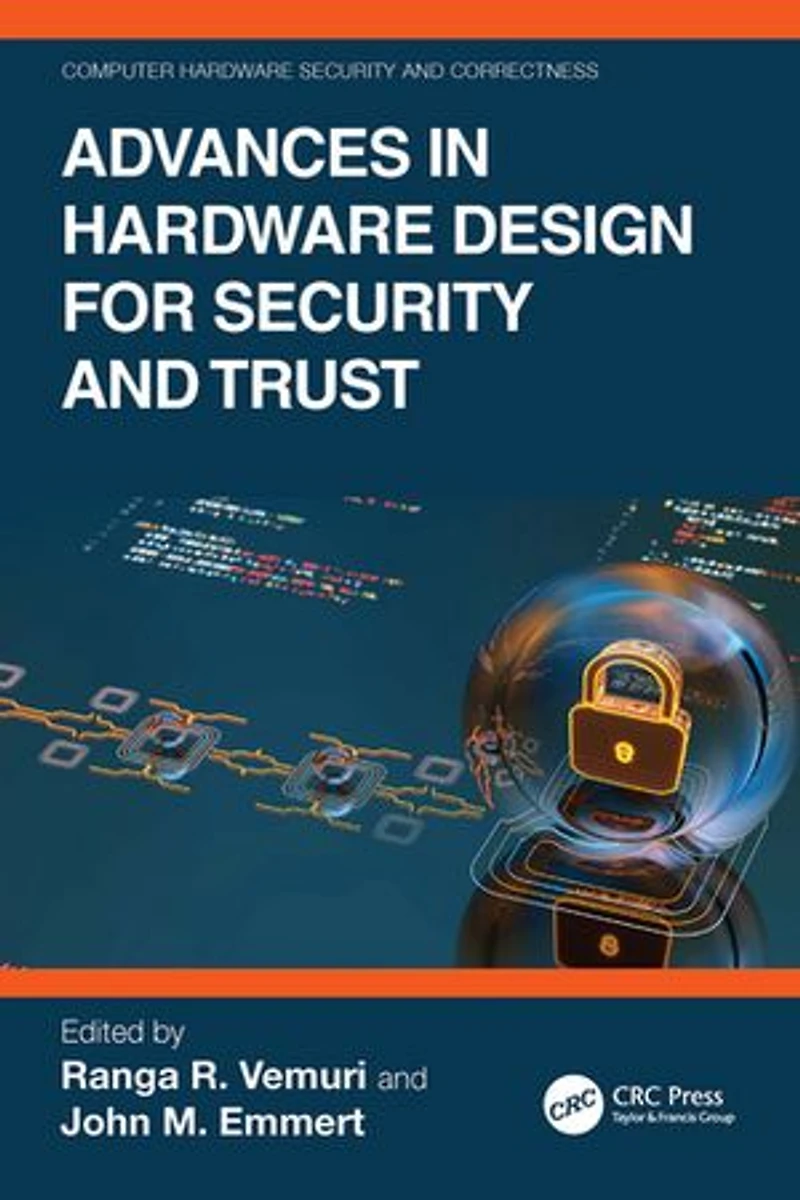 Advances Hardware Design for Security and Trust