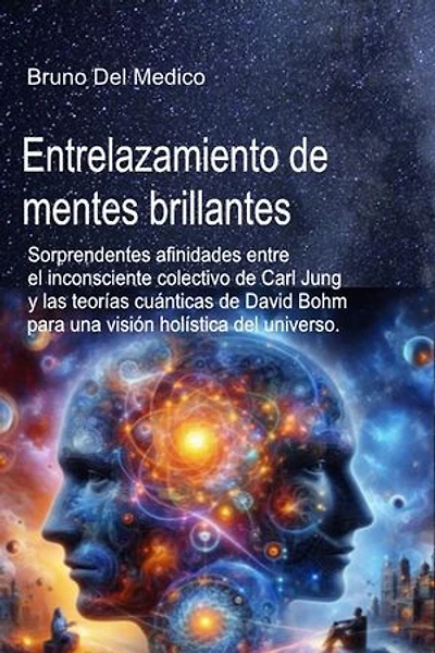 Entrelazamiento de mentes brillantes: Sorprendentes afinidades entre el inconsciente colectivo de Carl Jung y las teorías cuánticas de David Bohm para una visión holística del universo.
