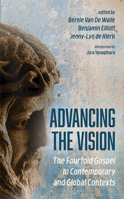 Advancing The Vision: Fourfold Gospel Contemporary and Global Contexts