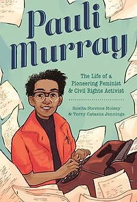 Pauli Murray: The Life Of A Pioneering Feminist And Civil Rights Activist