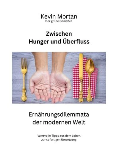 Zwischen Hunger und Überfluss: Ernährungsdilemmata der modernen Welt