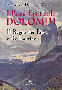 I poemi epici delle Dolomiti: Il Regno dei Fanes e Re Laurino