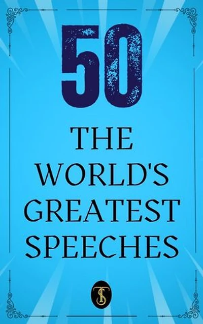 50 World’s Greatest Speeches