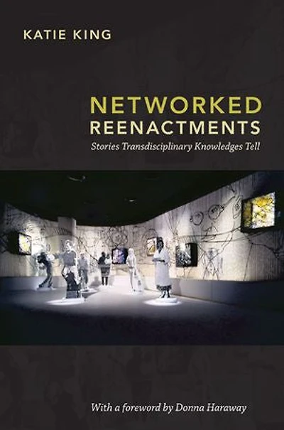 Networked Reenactments: Stories Transdisciplinary Knowledges Tell