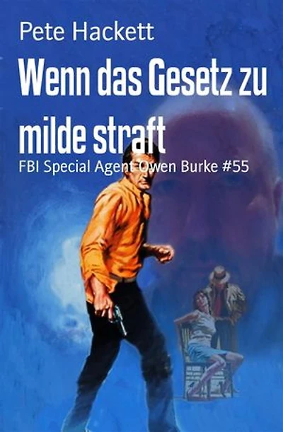 Wenn das Gesetz zu milde straft: FBI Special Agent Owen Burke #55
