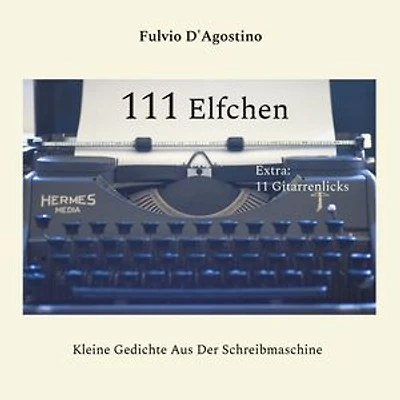 111 Elfchen: Kleine Gedichte Aus Der Schreibmaschine