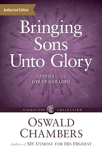 Bringing Sons Unto Glory: Studies in the Life of Our Lord