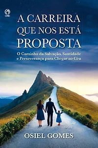 A Carreira que nos está Proposta: O caminho da salvação, santidade e perseverança para chegar ao céu
