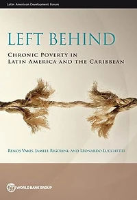 Left Behind: Chronic Poverty Latin America and the Caribbean