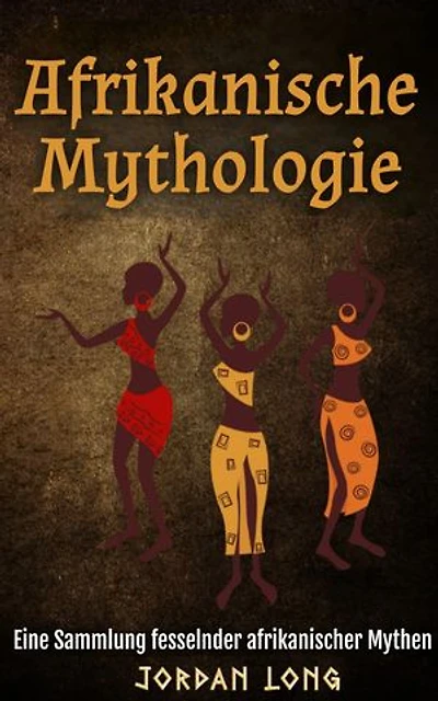 Afrikanische Mythologie: Eine Sammlung fesselnder afrikanischer Mythen