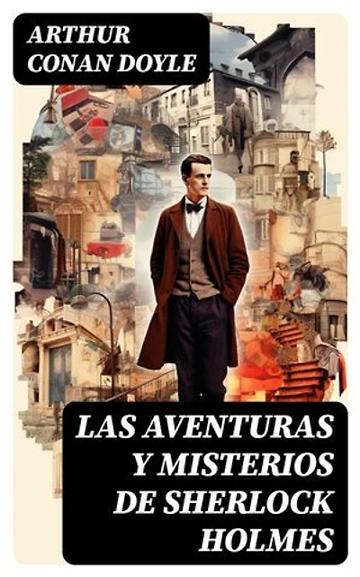Las aventuras y misterios de Sherlock Holmes