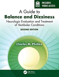 A Guide to Balance and Dizziness: Neurologic Evaluation Treatment of Vestibular Conditions