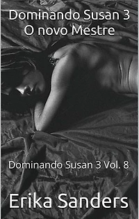 Dominando Susan 3 O novo Mestre: Dominando Susan 3 (p), #8
