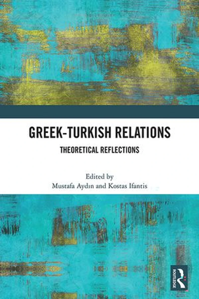 Greek-Turkish Relations: Theoretical Reflections