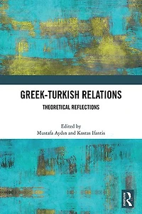 Greek-Turkish Relations: Theoretical Reflections