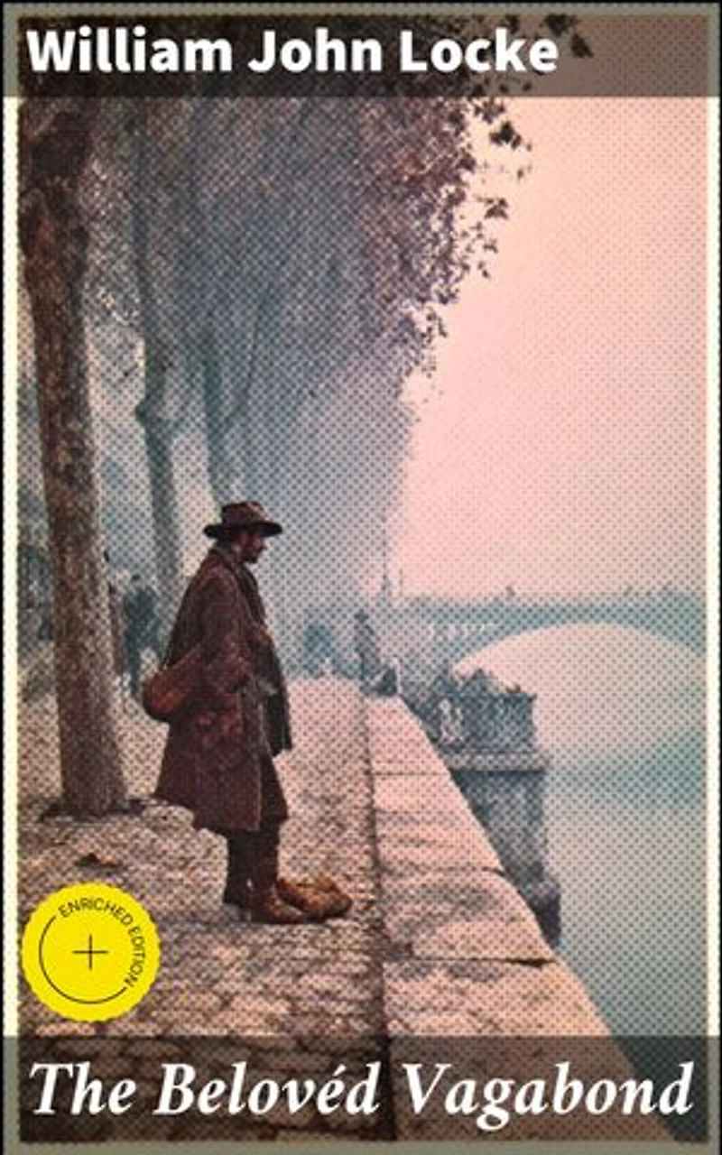 The Belovéd Vagabond: Enriched edition. A Tale of Love, Loss, and Redemption in Early 20th-Century Europe