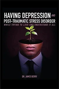 HAVING DEPRESSION & POST TRAUMATIC STRESS DISORDER