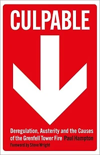 Culpable: Deregulation, Austerity and the Causes of Grenfell Tower Fire