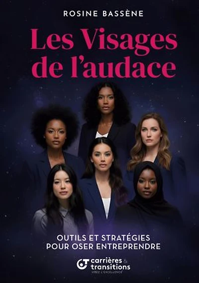 Les Visages de l'audace: Outils et stratégies pour oser entreprendre