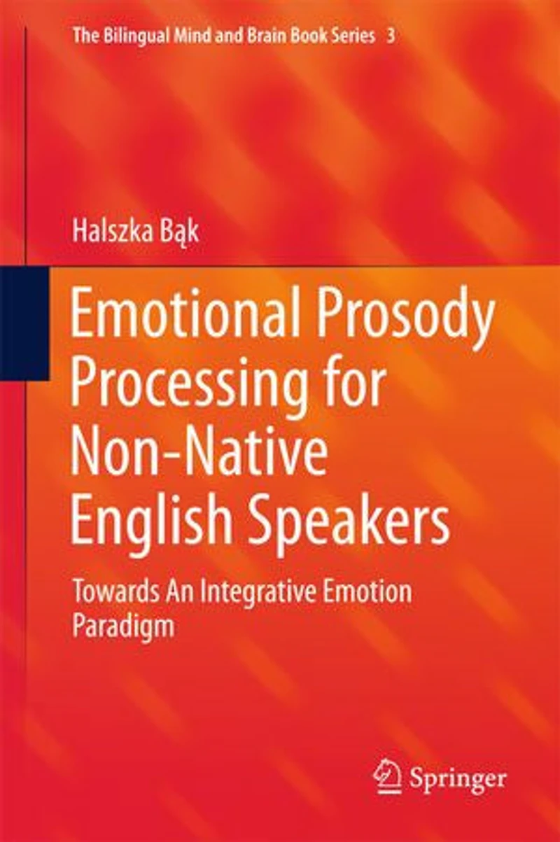 Emotional Prosody Processing For Non-native English Speakers: Towards An Integrative Emotion Paradigm