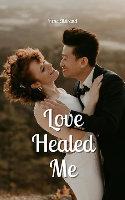 Love Healed Me