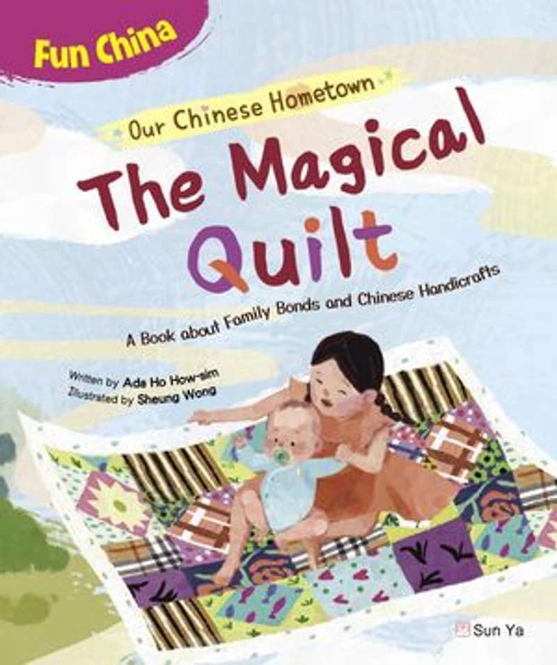 Our Chinese Hometown: The Magical Quilt (Fun China)