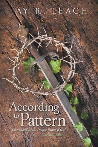 According To Pattern: Understanding The Deeper Truths Of God