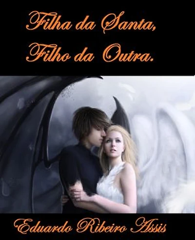 FILHA DA SANTA, FILHO DA OUTRA