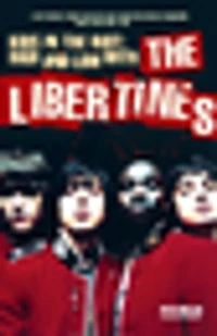 Kids in the Riot: High and Low with The Libertines