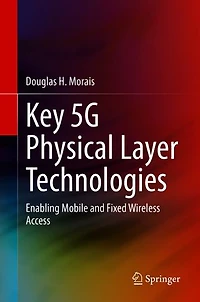 Key 5G/5G-Advanced Physical Layer Technologies: Enabling Mobile and Fixed Wireless Access