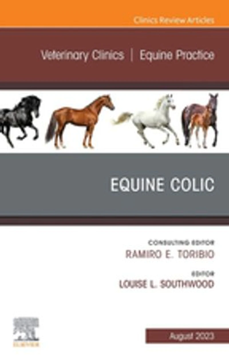 Equine Colic, An Issue of Veterinary Clinics North America: Practice