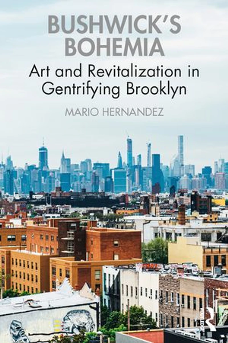 Bushwick's Bohemia: Art and Revitalization Gentrifying Brooklyn