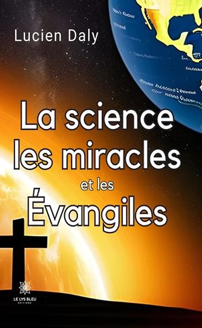 La science les miracles et Évangiles