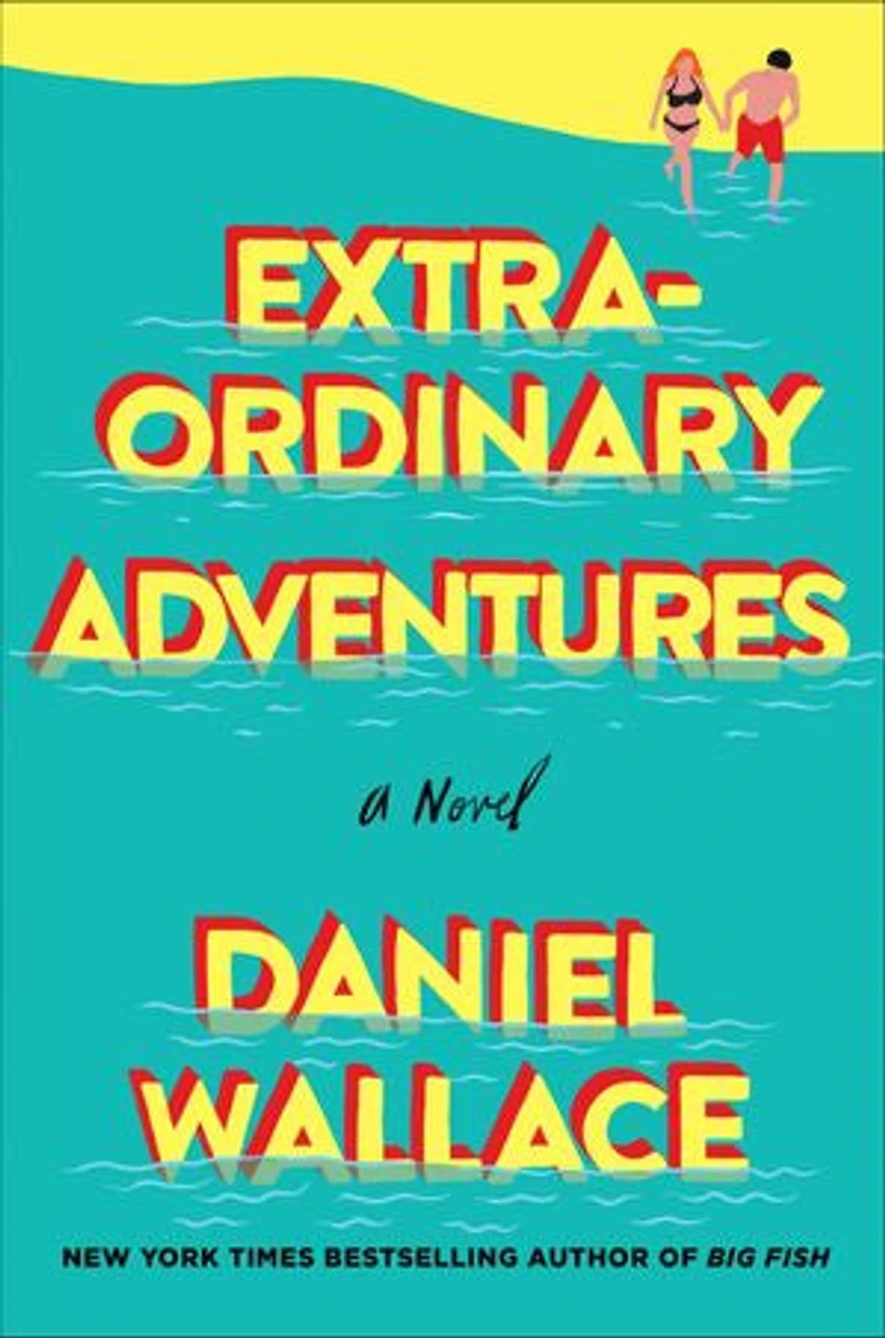 Extraordinary Adventures: A Novel